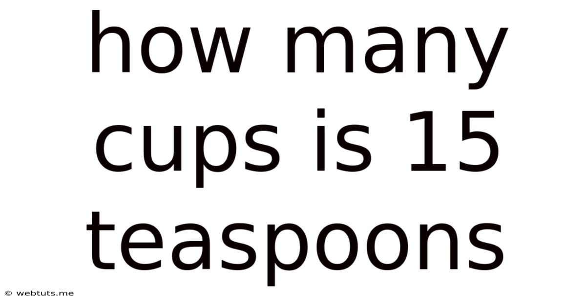 How Many Cups Is 15 Teaspoons