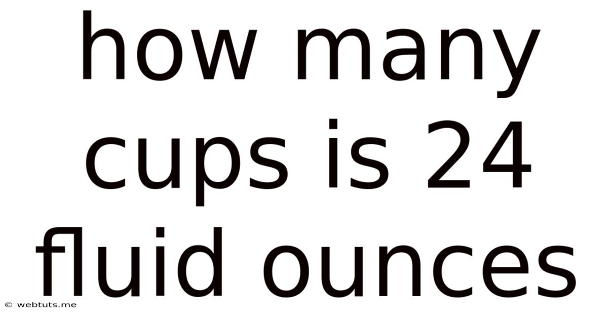 How Many Cups Is 24 Fluid Ounces