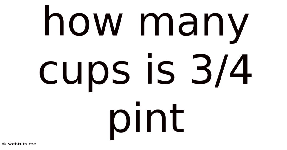 How Many Cups Is 3/4 Pint