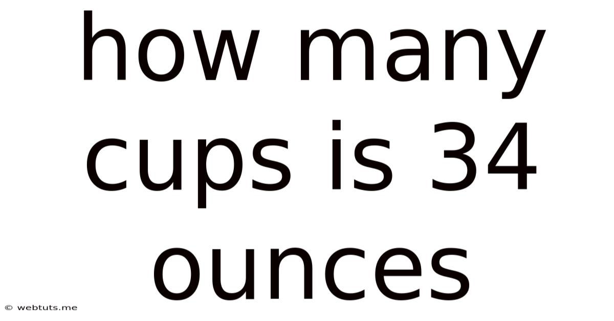 How Many Cups Is 34 Ounces