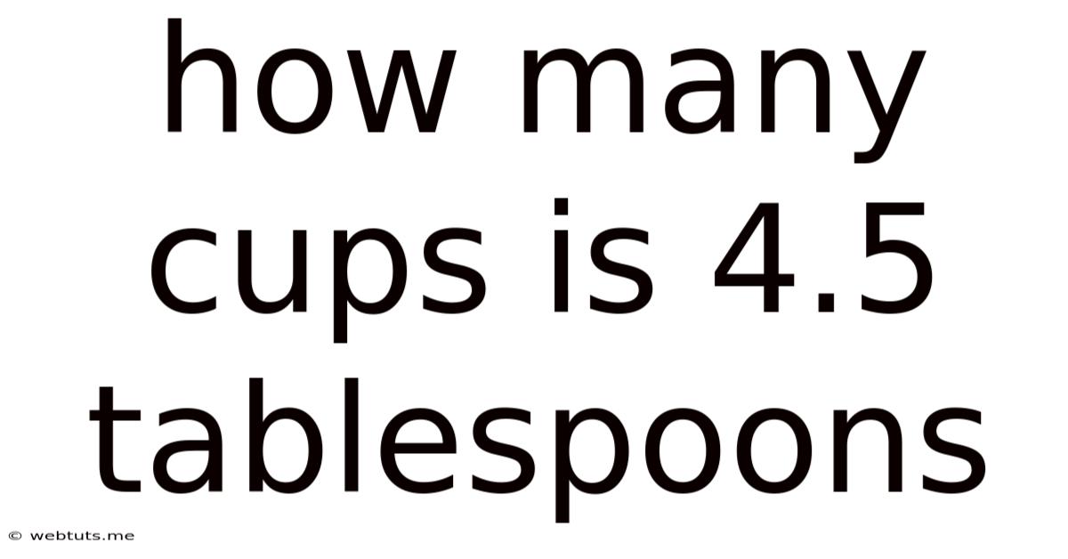 How Many Cups Is 4.5 Tablespoons