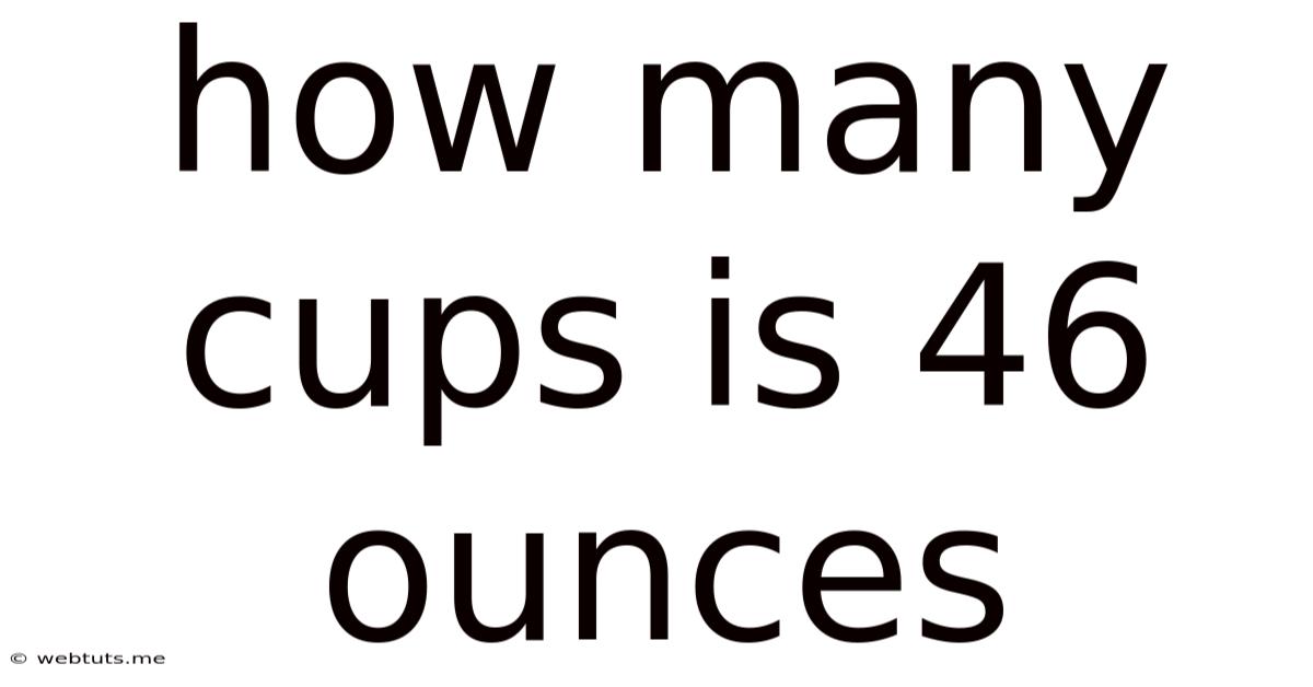 How Many Cups Is 46 Ounces