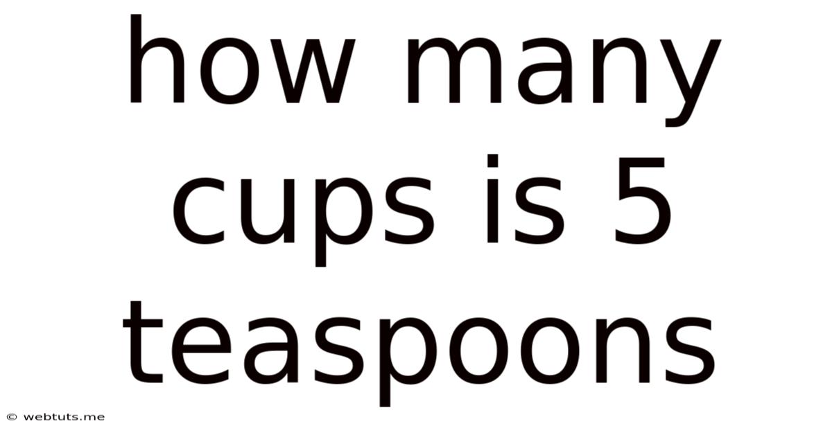 How Many Cups Is 5 Teaspoons