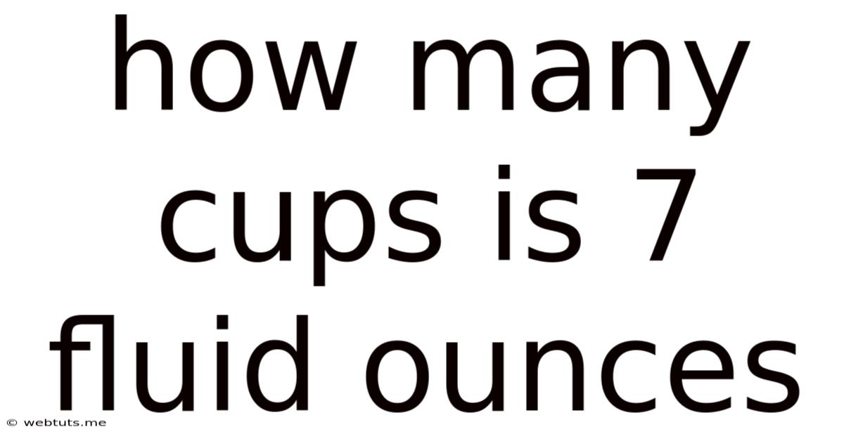 How Many Cups Is 7 Fluid Ounces