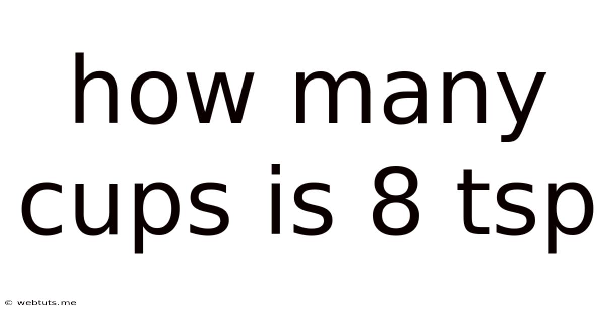 How Many Cups Is 8 Tsp