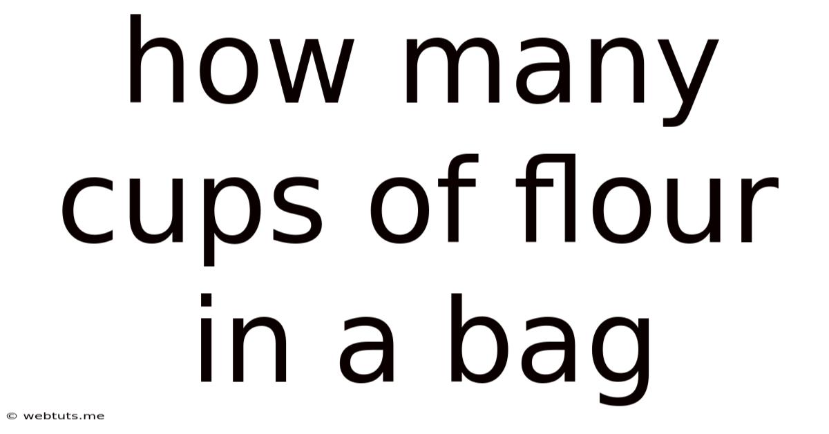 How Many Cups Of Flour In A Bag