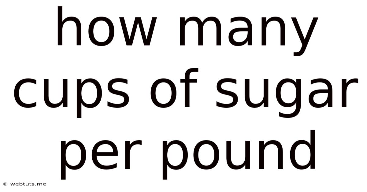 How Many Cups Of Sugar Per Pound
