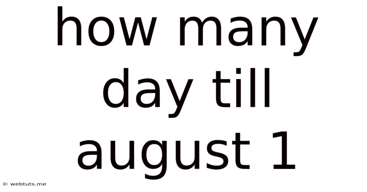 How Many Day Till August 1