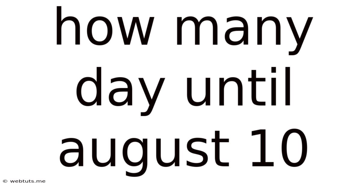 How Many Day Until August 10