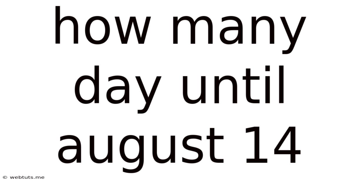 How Many Day Until August 14