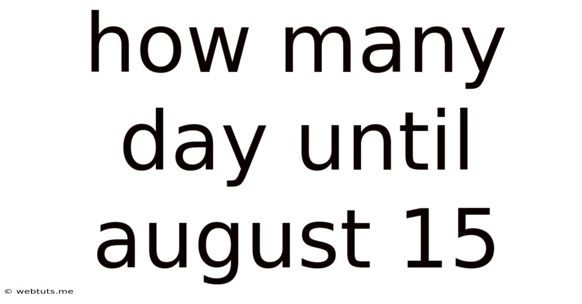How Many Day Until August 15