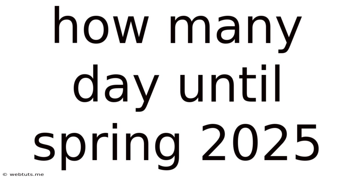 How Many Day Until Spring 2025