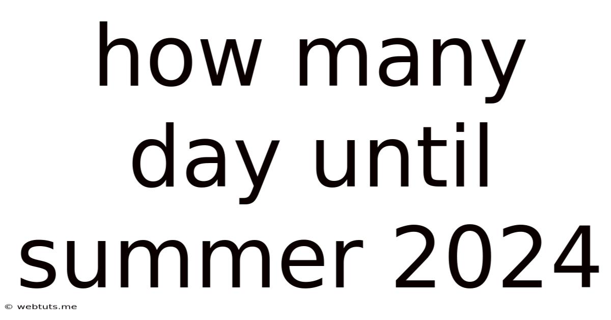 How Many Day Until Summer 2024