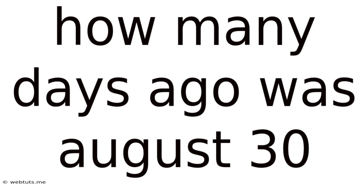 How Many Days Ago Was August 30