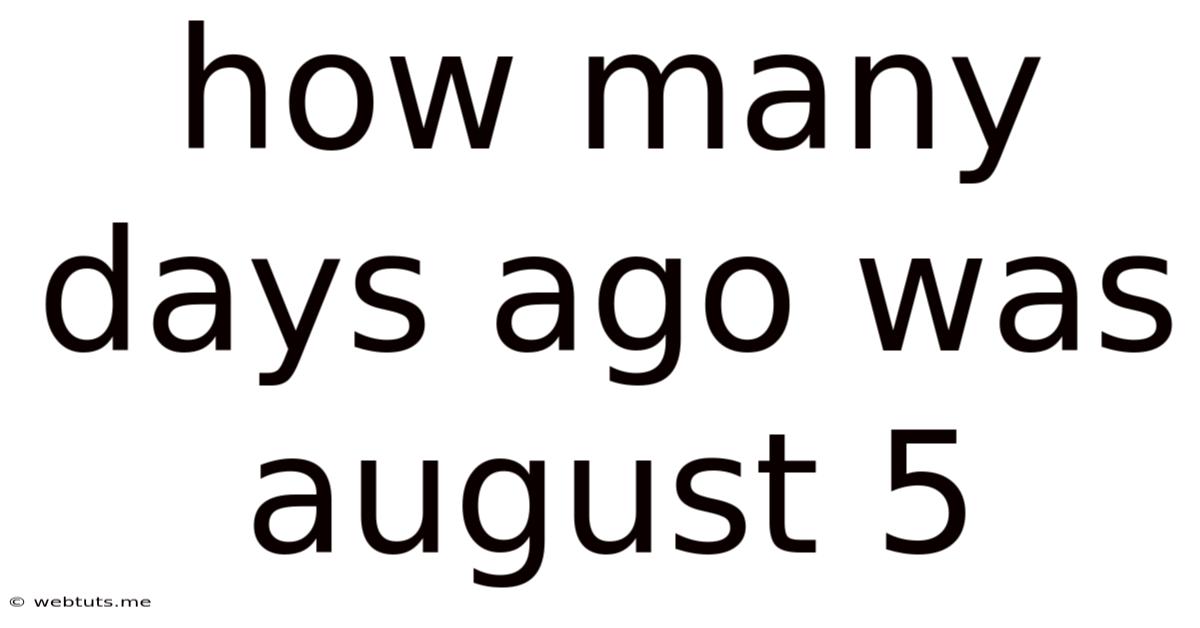 How Many Days Ago Was August 5