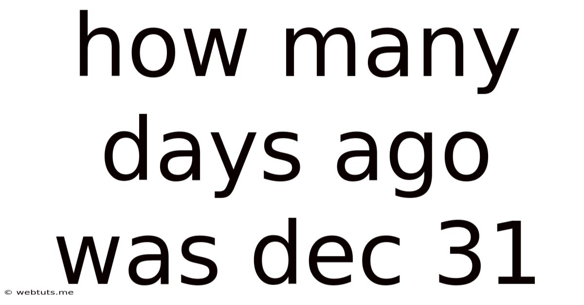 How Many Days Ago Was Dec 31
