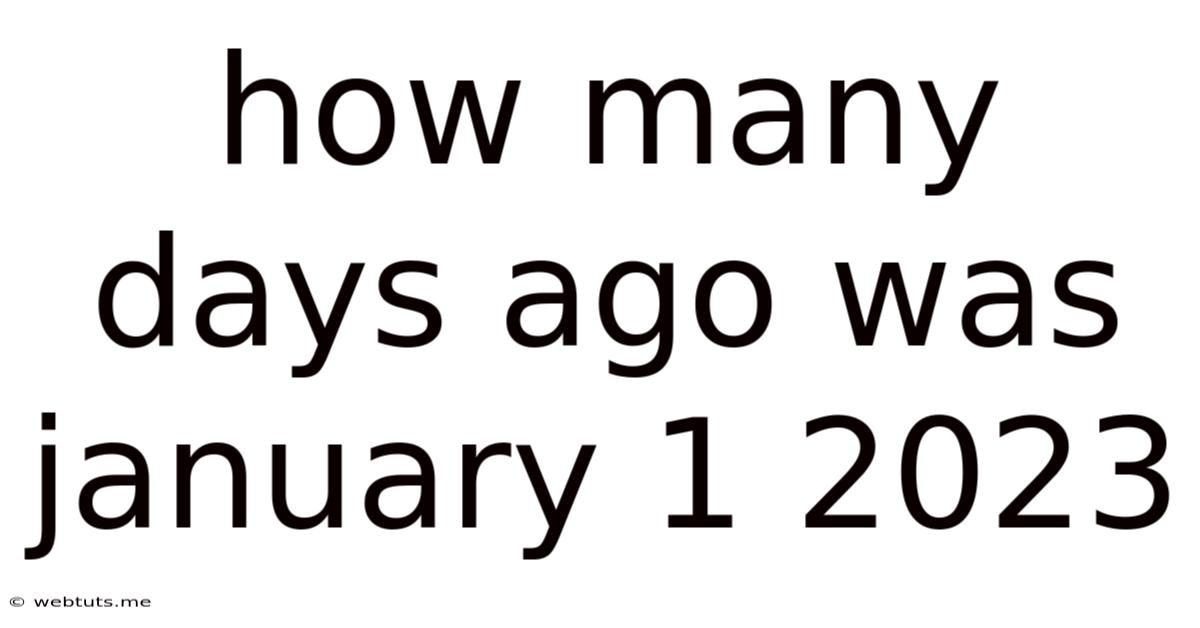 How Many Days Ago Was January 1 2023