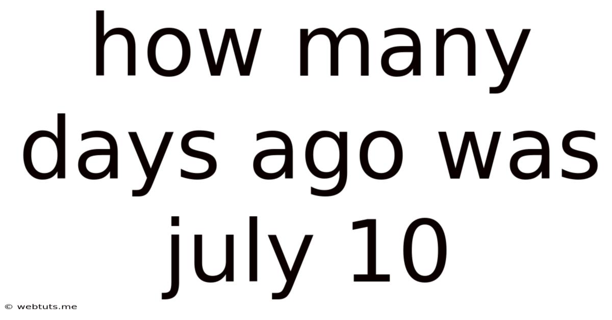 How Many Days Ago Was July 10