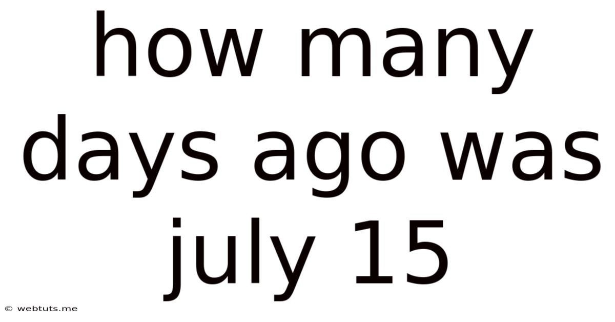 How Many Days Ago Was July 15