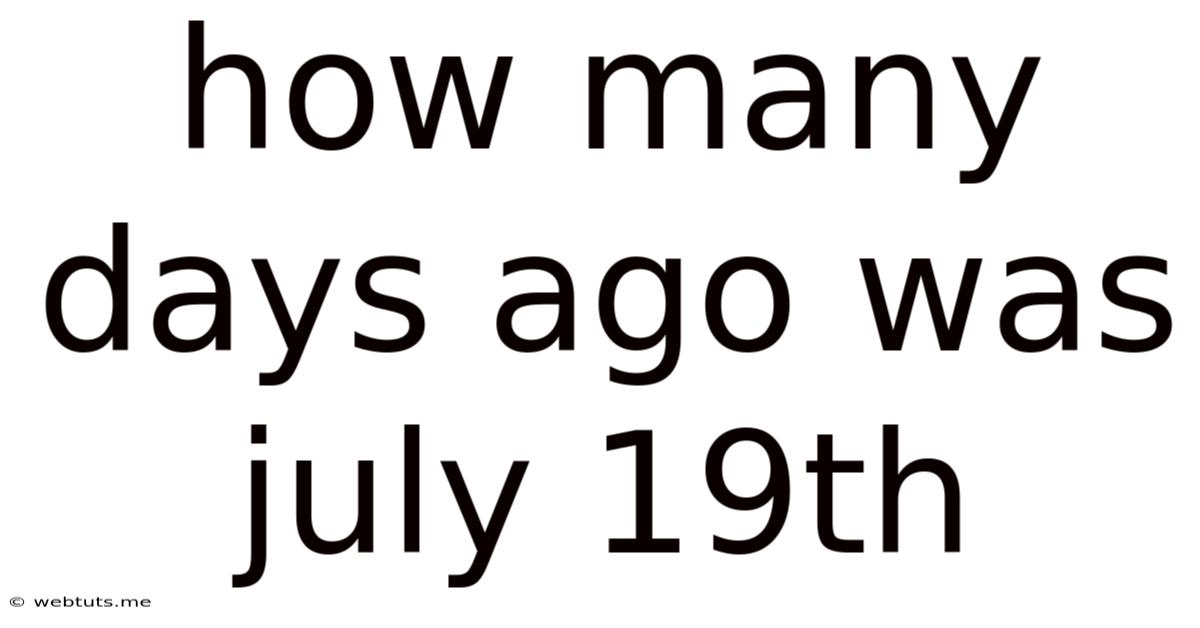 How Many Days Ago Was July 19th