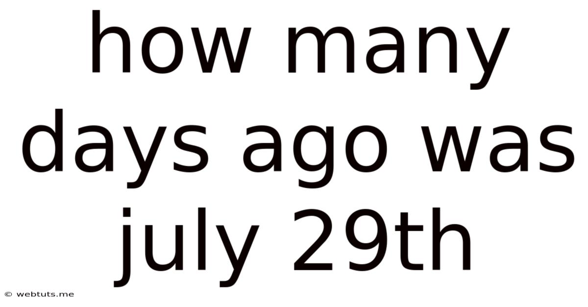 How Many Days Ago Was July 29th