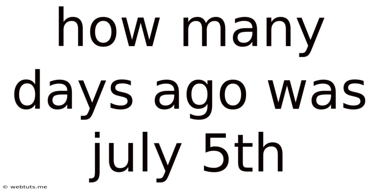 How Many Days Ago Was July 5th