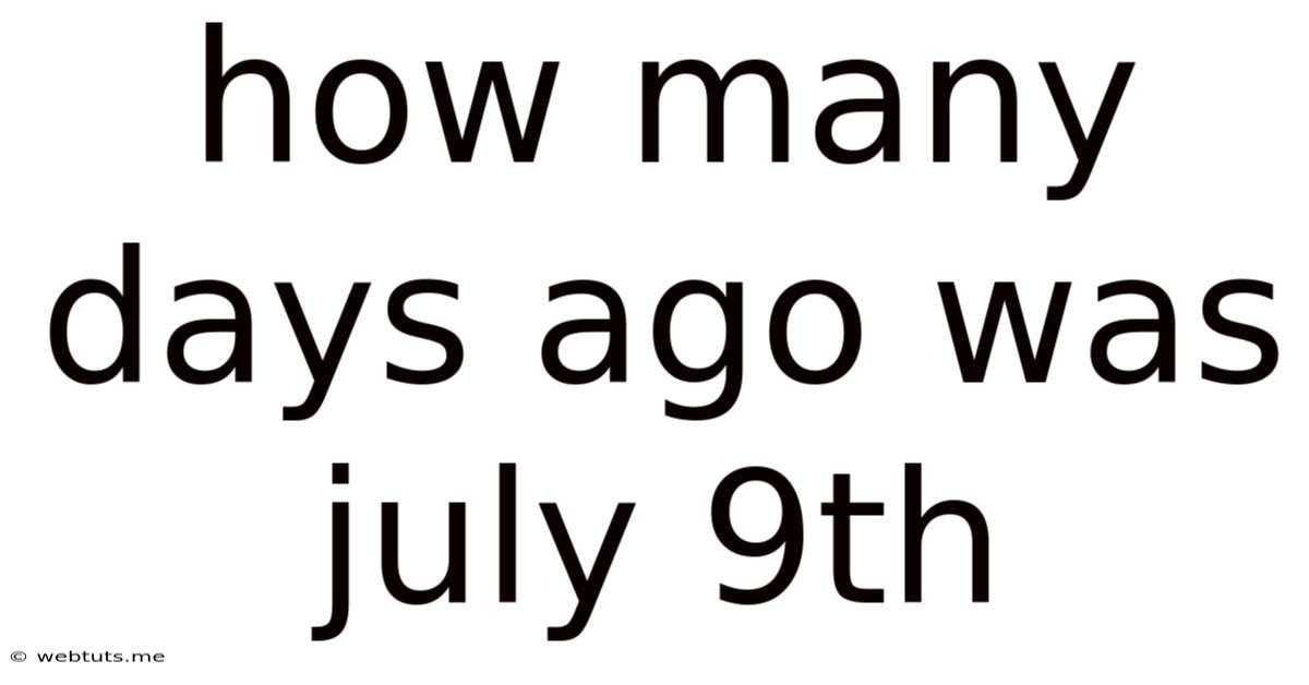 How Many Days Ago Was July 9th