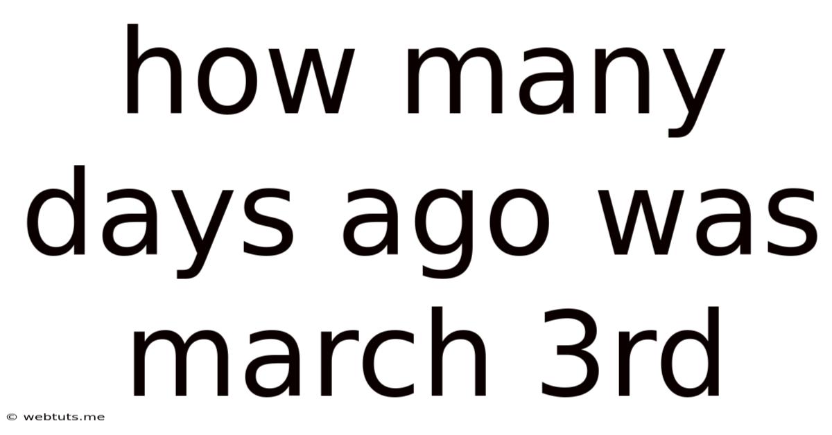 How Many Days Ago Was March 3rd