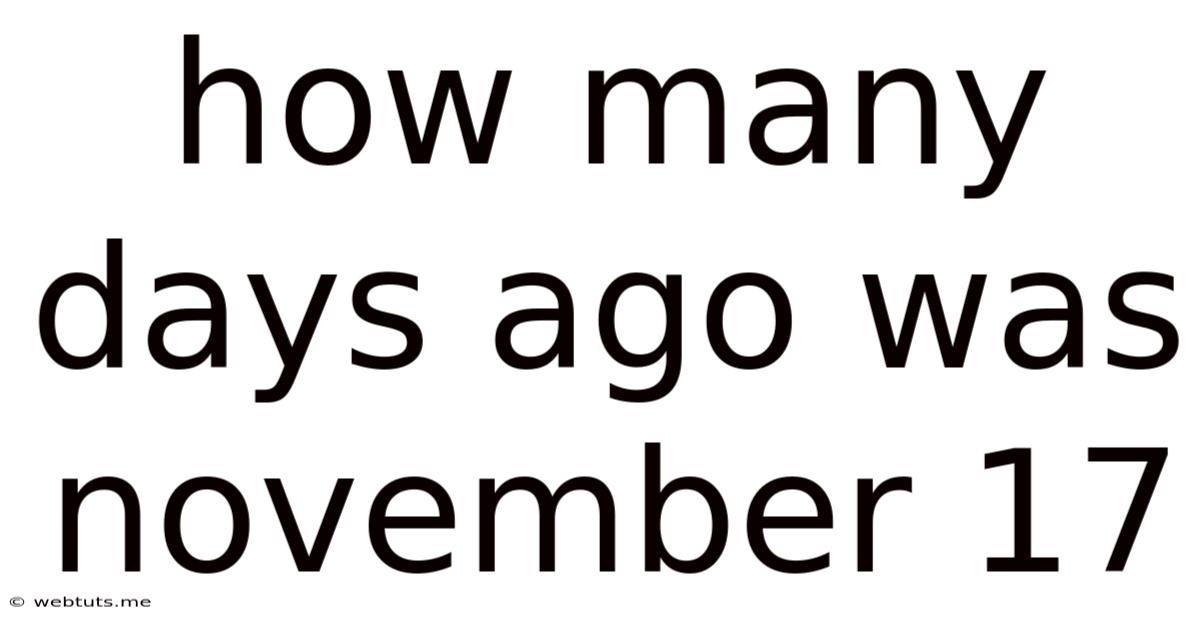 How Many Days Ago Was November 17
