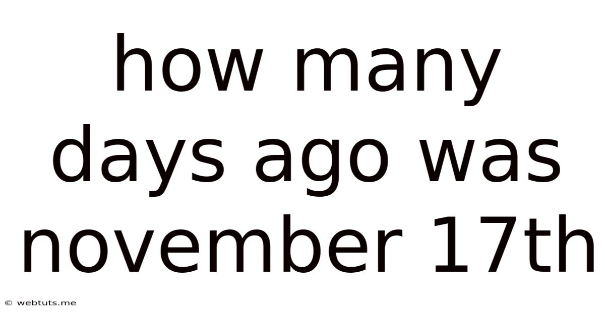 How Many Days Ago Was November 17th
