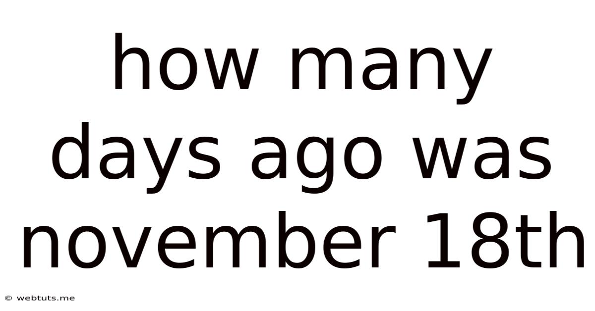 How Many Days Ago Was November 18th