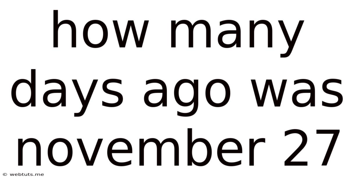 How Many Days Ago Was November 27