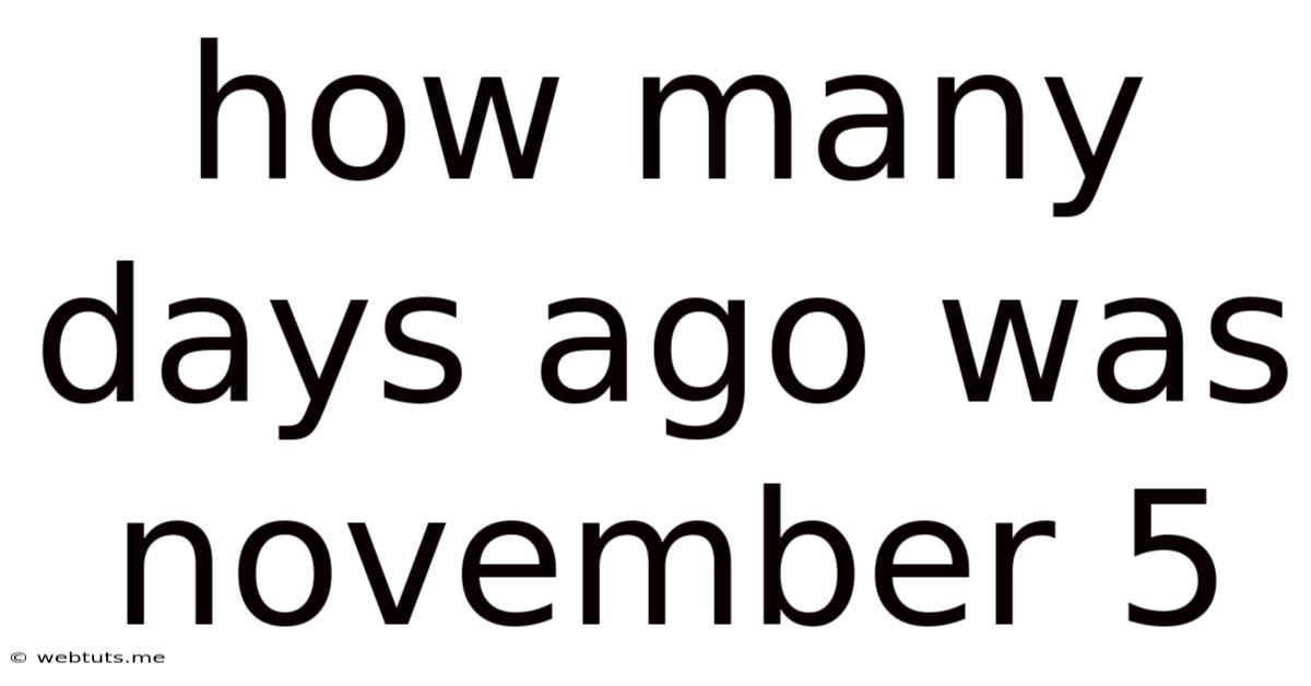 How Many Days Ago Was November 5