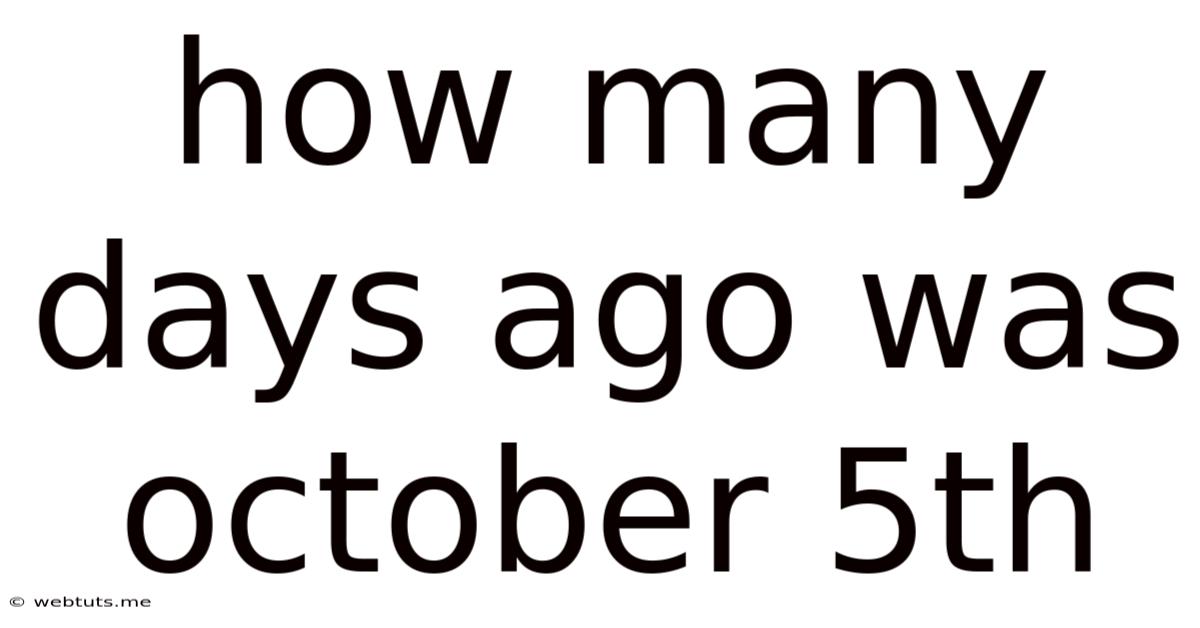 How Many Days Ago Was October 5th