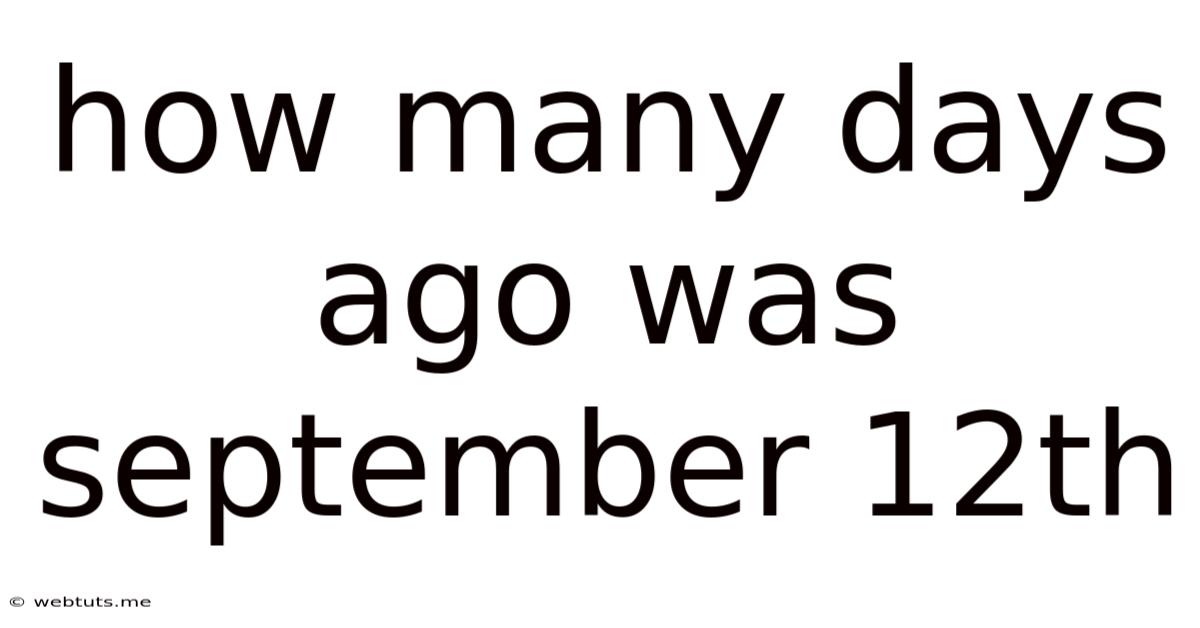 How Many Days Ago Was September 12th