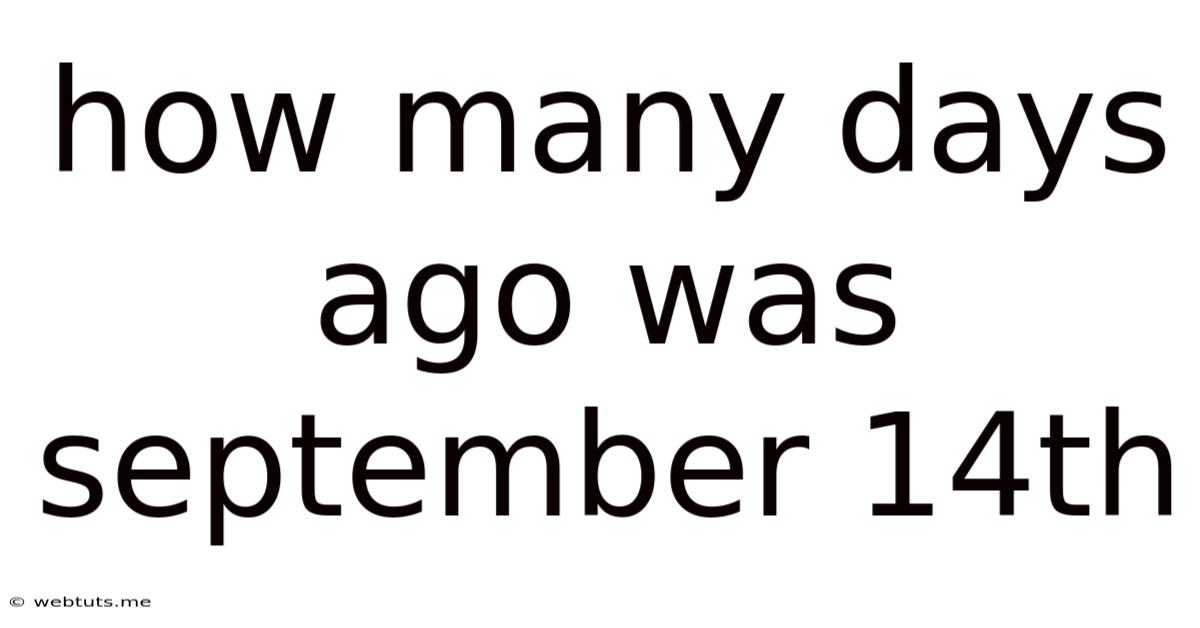 How Many Days Ago Was September 14th