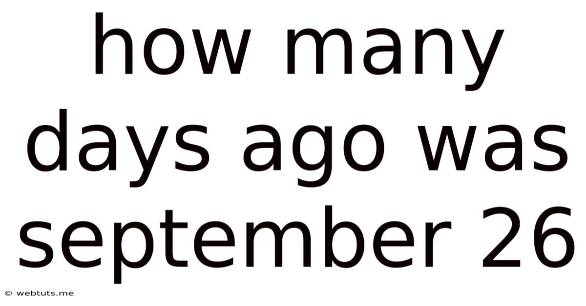 How Many Days Ago Was September 26