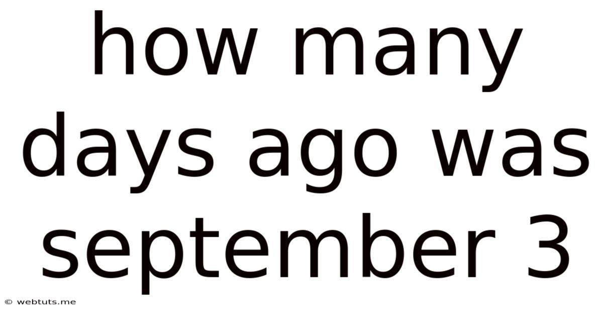 How Many Days Ago Was September 3