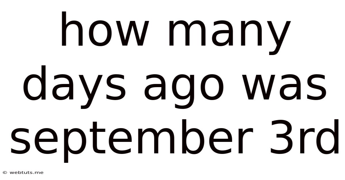 How Many Days Ago Was September 3rd