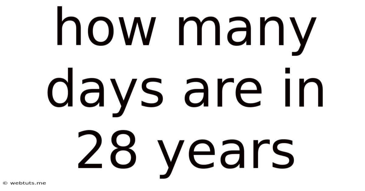 How Many Days Are In 28 Years