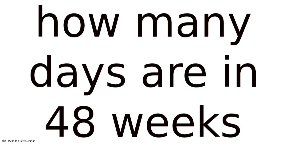 How Many Days Are In 48 Weeks