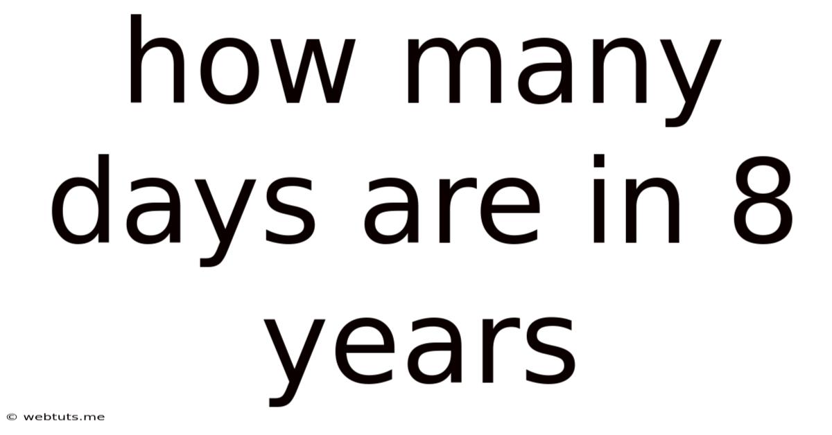 How Many Days Are In 8 Years
