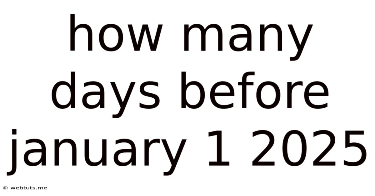 How Many Days Before January 1 2025