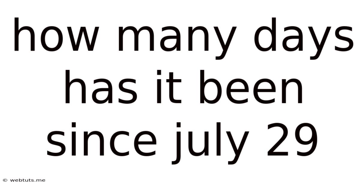 How Many Days Has It Been Since July 29