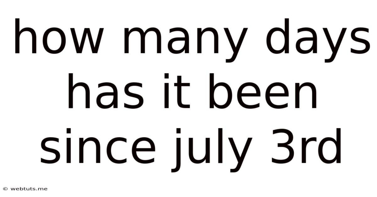 How Many Days Has It Been Since July 3rd