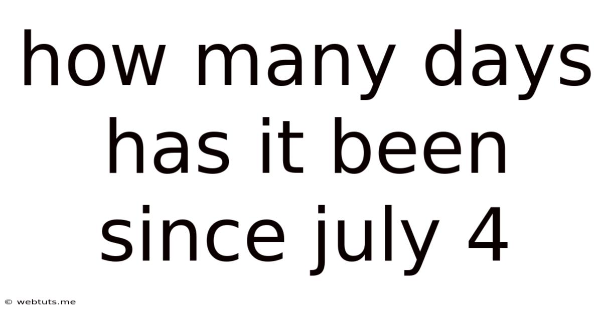 How Many Days Has It Been Since July 4