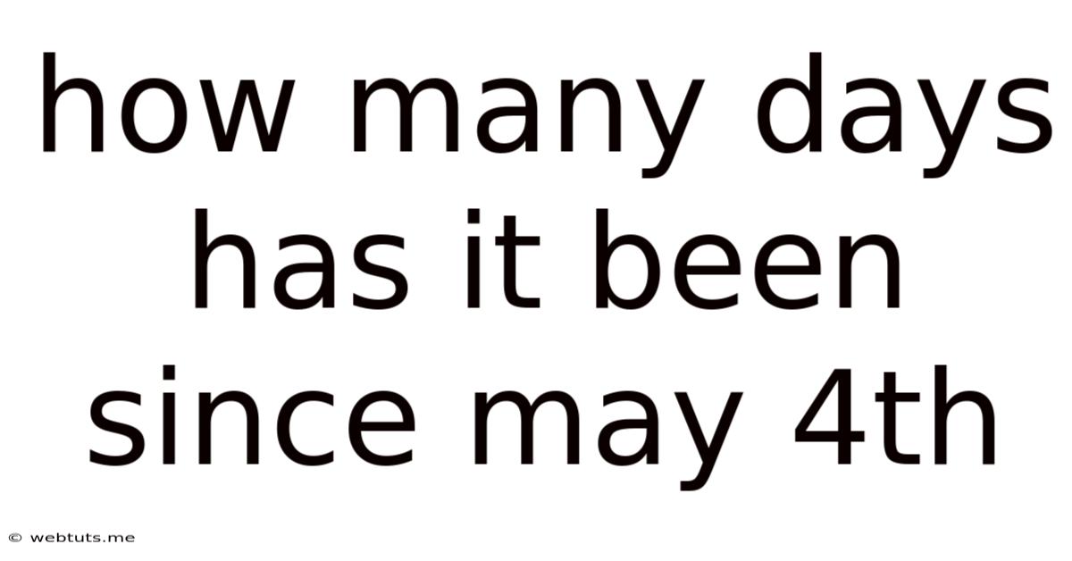 How Many Days Has It Been Since May 4th