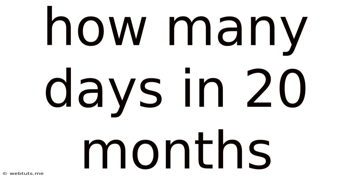 How Many Days In 20 Months