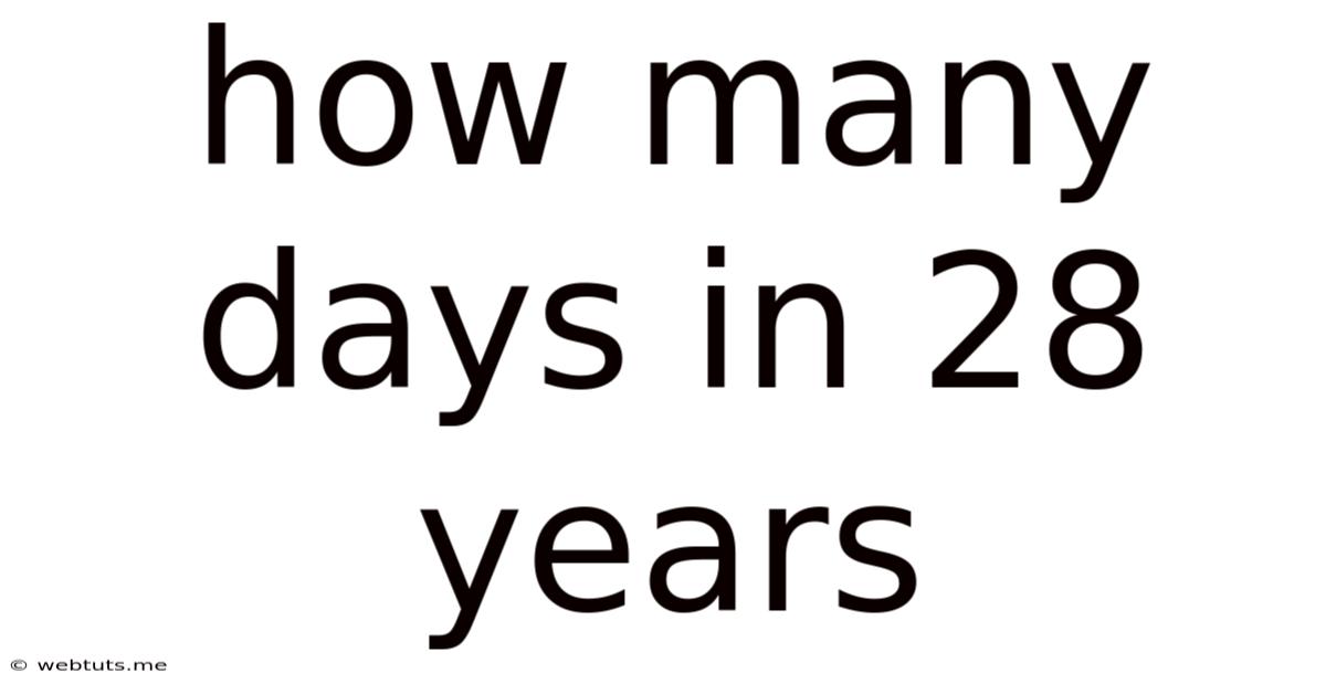 How Many Days In 28 Years