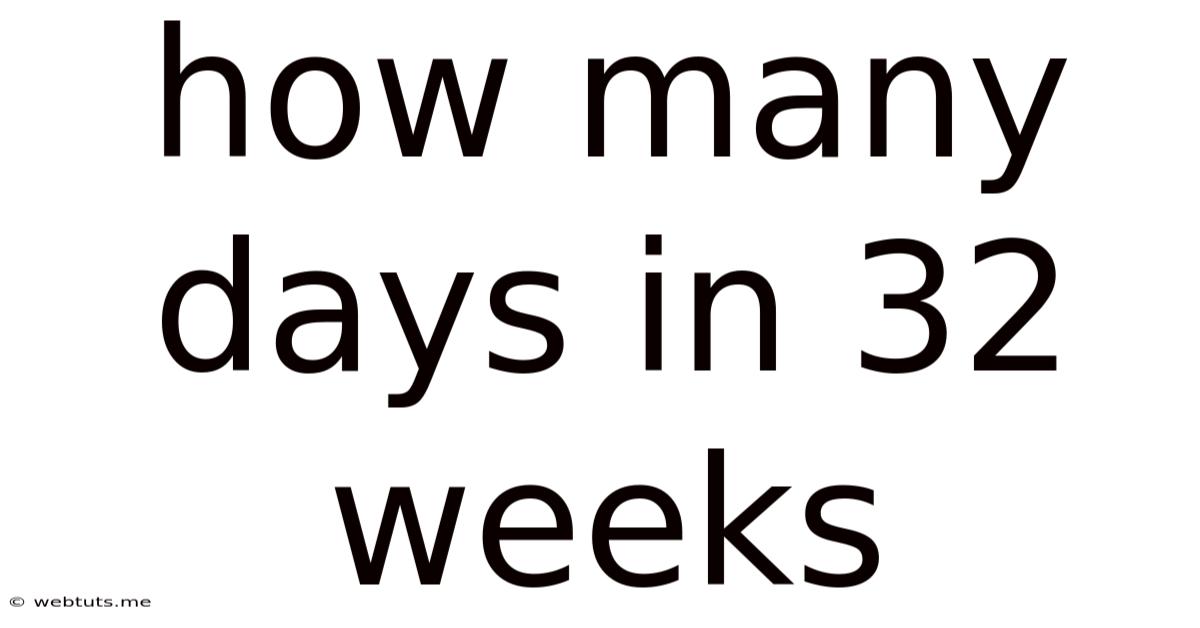 How Many Days In 32 Weeks